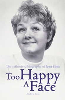 Image for Too Happy a Face : The Biography of Joan Sims