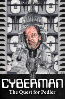 Cybermen – The Quest for Pedler: The Biography of Kit Pedler
