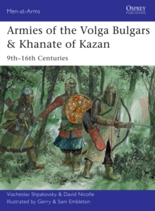 Image for Armies of the Volga Bulgars & Khanate of Kazan: 9th-16th centuries