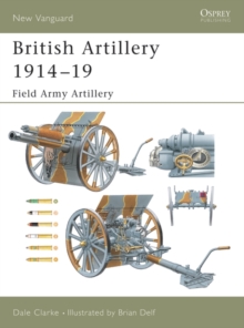Image for British Artillery 1914-1919:  (Field army artillery)