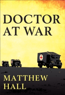 Image for A doctor at war: the story of Colonel Martin Herford, the most decorated doctor of World War Two