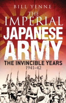 Image for The Imperial Japanese Army: the Invincible years, 1941-42