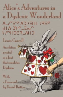 Image for Alice's adventures in a dyslexic Wonderland  : an edition printed in a font that simulates dyslexia
