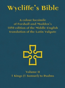 Image for Wycliffe's Bible  : a colour facsimile of Forshall and Madden's 1850 edition of the Middle English translation of the Latin VulgateVolume II,: 1 Kings (1 Samuel) to Psalms