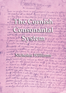 Image for The Cornish consonantal system  : implications for the revival