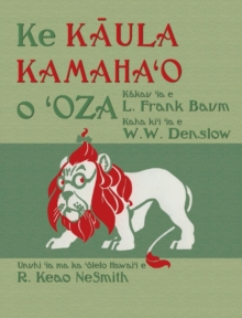 Image for Ke kaula kamaha oo Oza  : the Wonderful Wizard of Oz in Hawaiian