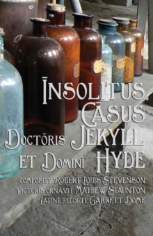 Image for Insolitus Casus Doctoris Jekyll et Domini Hyde : Strange Case of Dr Jekyll and Mr Hyde in Latin
