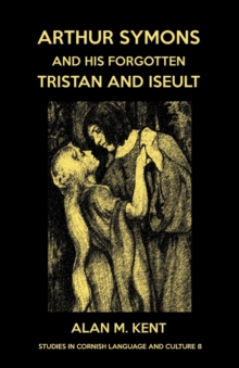Image for Arthur Symons and his forgotten Tristan and Iseult