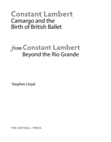 Image for Extract from: Constant Lambert, Beyond The Rio Grande: Camargo and the Birth of British Ballet 1928-1931