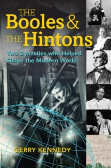 The Booles and the Hintons: Two Dynasties That Helped Shape the Modern World