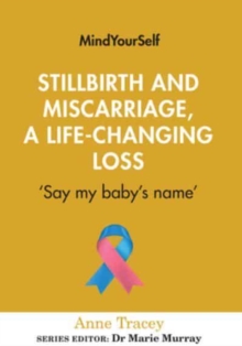 Stillbirth and Miscarriage, a Life-Changing Loss: ‘Say My Baby’s Name’