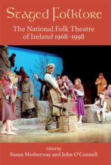 Image for Staged Folklore : The National Folk Theatre of Ireland 1968-1998