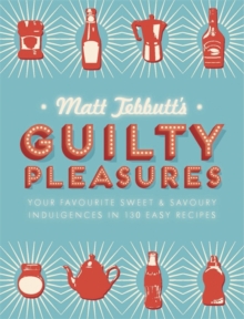 Image for Matt Tebbutt's Guilty Pleasures