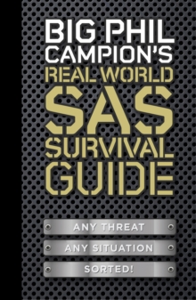 Image for Big Phil Campion's real world SAS survival guide  : any threat, any situation, sorted!
