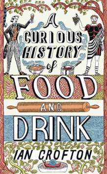 Image for A Curious History of Food and Drink