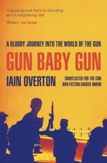 Image for Gun baby gun: a bloody journey into the world of the gun