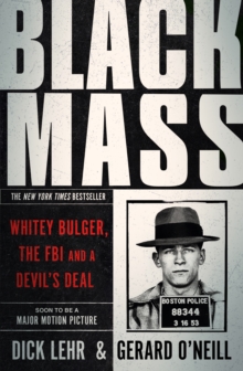 Image for Black mass  : Whitey Bulger, the FBI and a devil's deal