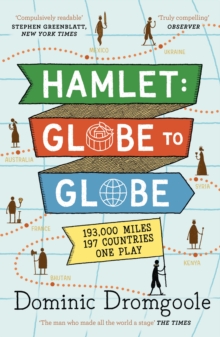 Image for Hamlet, Globe to globe  : 193,000 miles, 197 countries, one play