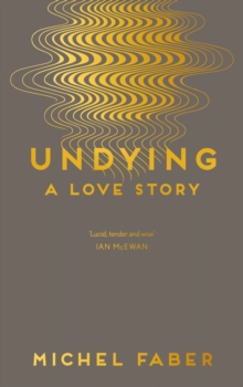 Image for Undying  : a love story
