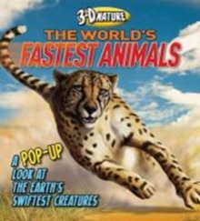 Image for 3D Nature: The World's Fastest Animals : A Pop-up Look at the Earth's Swiftest Creatures