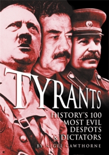Image for Tyrants: history's 100 most evil despots & dictators
