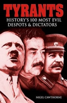 Image for Tyrants  : history's 100 most evil despots & dictators