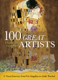 Image for 100 great artists: a visual journey from Fra Angelico to Andy Warhol