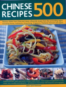 Image for 500 Chinese Recipes : Fabulous dishes from China and classic influential recipes from the surrounding region, including Korea, Indonesia, Hong Kong, Singapore, Thailand, Vietnam and Japan