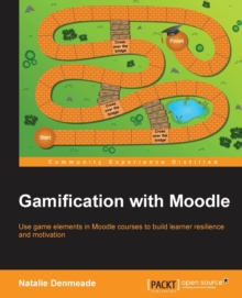 Image for Gamification with Moodle  : use game elements in Moodle courses to build learner resilience and motivation