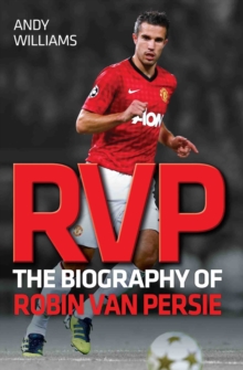 Image for RVP  : the biography of Robin Van Persie