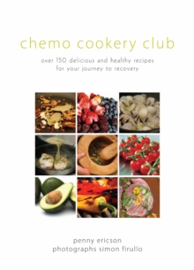 Image for Chemo cookery club: over 150 delicious and healthy recipes for your journey to recovery