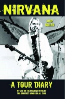 Image for Nirvana: a tour diary : my life on the road with one of the greatest bands of all time