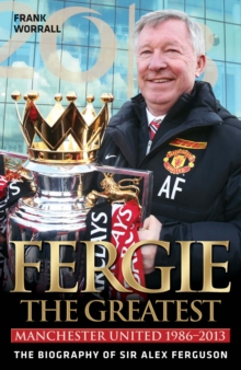 Image for Fergie, the greatest  : Manchester United 1986-2013