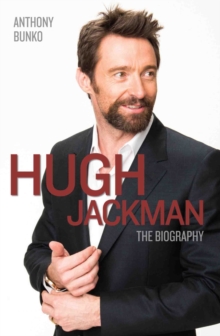 Hugh Jackman – The Biography
