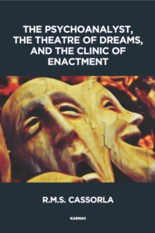 The Psychoanalyst, the Theatre of Dreams and the Clinic of Enactment