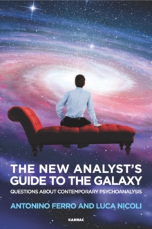 The New Analyst’s Guide to the Galaxy: Questions about Contemporary Psychoanalysis