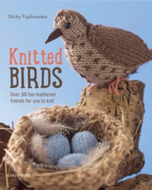 Image for Knitted birds  : over 30 fun feathered friends for you to knit