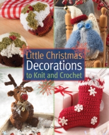 Image for Little Christmas Decorations to Knit & Crochet