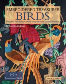 Embroidered Treasures: Birds: Exquisite Needlework of the Embroiderers’ Guild Collection