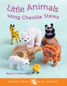 Image for Search Press Mini Makes: Little Animals using Chenille Stems