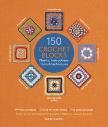 Image for 150 crochet blocks  : charts, instructions, tools & techniques