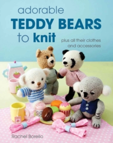 Image for Adorable teddy bears to knit  : plus all their clothes and accessories