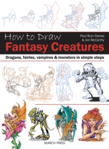 Image for How to draw fantasy creatures  : dragons, fairies, vampires and monsters in simple steps