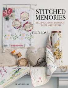 Image for Stitched memories  : telling a story through cloth and thread