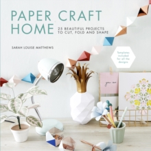 Image for Paper craft home  : 25 beautiful projects to cut, fold and shape