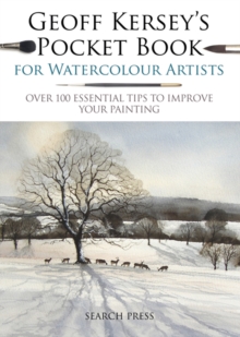 Geoff Kersey’s Pocket Book for Watercolour Artists: Over 100 Essential Tips to Improve Your Painting