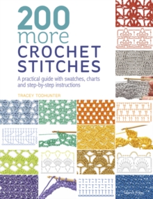 200 More Crochet Stitches: A Practical Guide with Swatches, Charts and Step-by-Step Instructions