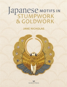 Japanese Motifs in Stumpwork & Goldwork: Embroidered Designs Inspired by Japanese Family Crests