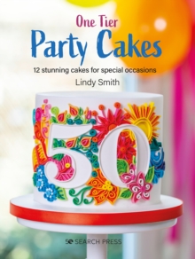 Image for One-tier party cakes  : 12 stunning cakes for special occasions