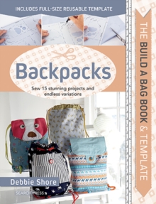 Image for Backpacks  : sew 15 stunning projects and endless variations